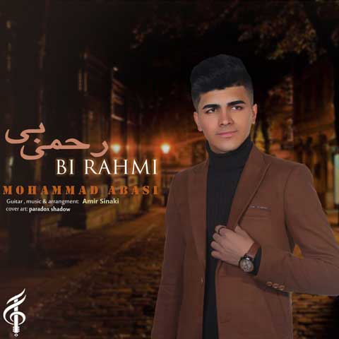 دانلود آهنگ محمد عباسی بی رحمی